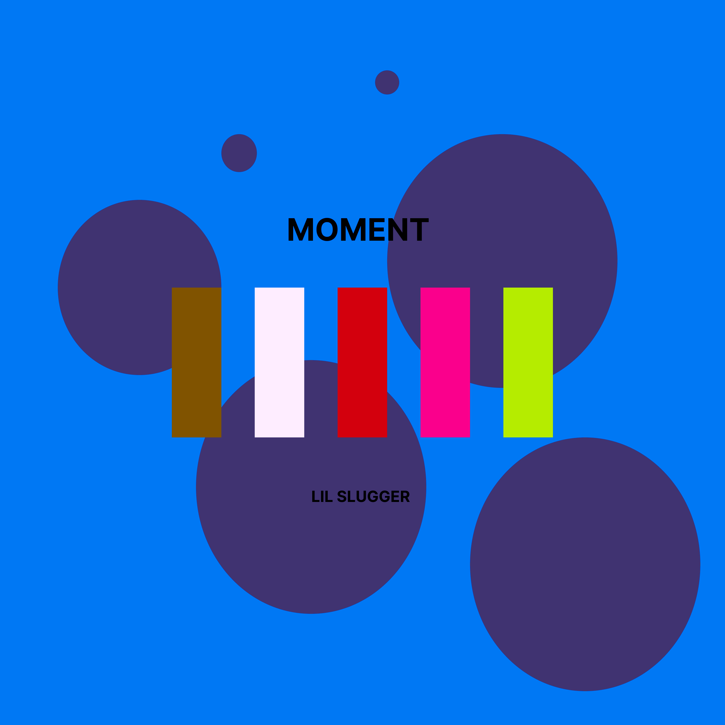 LIL SLUGGER - MOMENT
